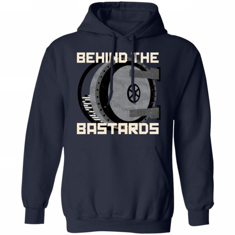 Behind The Bastards Merch Behind The Bastards T-Shirt - Spoias