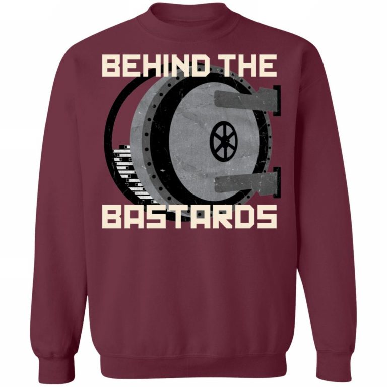 Behind The Bastards Merch Behind The Bastards T-Shirt - Spoias