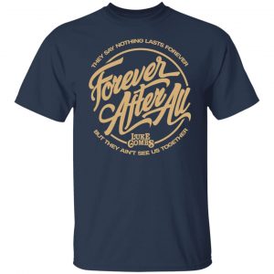 Luke Combs Merch Forever After All Tee - Spoias